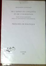 De l'esprit de conquÃªte et de l'usurpation dans leurs rapports avec la civilisation europÃ©enne : Principes de politique