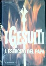 I Gesuiti : l'esercito del papa