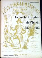 La SocietÃ  alpina dell'Istria : 1876-1885