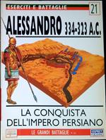 Alessandro 334-323 A. C. : la conquista dell'Impero Persiano