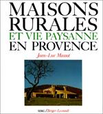 Maisons rurales et vie paysanne en Provence: L'habitat en ordre dispersÃ©