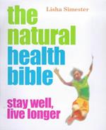 The Natural Health Bible: Stay Well, Live Longer