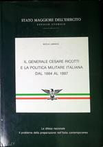 Il generale Cesare Ricotti e la politica militare italiana dal 1884 al 1887