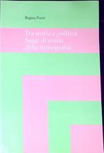 Tra storia e politica : saggi di storia della storiografia