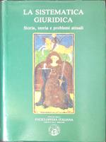 La sistematica giuridica. Storia, teoria e problemi attuali