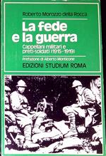 La fede e la guerra : cappellani militari e preti-soldati, 1915-1919