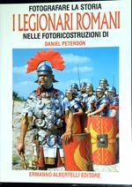 I legionari romani nelle fotoricostruzioni di Daniel Peterso