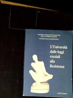 L' universitÃ  dalle leggi razziali alla resistenza