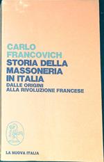 Storia della massoneria in Italia : dalle origini alla Rivoluzione francese