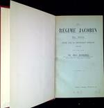 Le rÃ©gime jacobin en Italie : Ã©tude sur la RÃ©publique romaine, 1798-1799 /