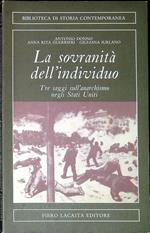 La sovranitÃ  dell'individuo : tre saggi sull'anarchismo negli Stati Uniti