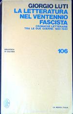 La letteratura del ventennio fascista : cronache letterarie tra le due guerre: 1920-1940