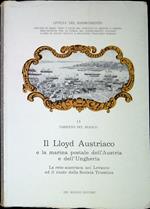 Il Lloyd austriaco e la marina postale dell'Austria e dell'Ungheria : la rete austriaca nel Levante ed il ruolo della Societa Triestina