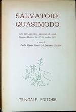 Salvatore Quasimodo : atti del Convegno nazionale di studi : Siracusa-Modica, 26-27-28 ottobre 1973