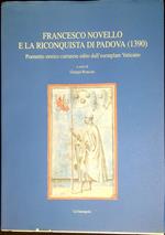 Francesco Novello e la riconquista di Padova (1390) : poemetto storico carrarese edito dall'esemplare vaticano