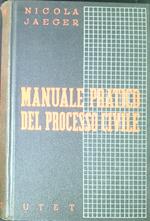 Manuale pratico del processo civile : guida al nuovo Codice di procedura civile