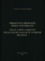 Progetti e proposte per il Vittoriano : nelle carte correnti delle Civiche raccolte storiche milanesi