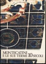 Montecatini e le sue terme : 10 secoli