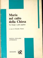 Maria nel culto della Chiesa : tra liturgia e pietà popolare