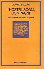 I nostri sogni, compagni ( introduzione di Mario Spinella)