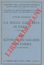 La Regia Galleria di Parma. Die Konigliche Galerie von Parma