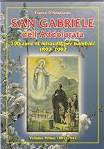 San Gabriele dell'Addolorata.100 anni di miracoli per bambini 1892-1992.Volume primo 1892-1942