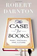 The Case for Books: Past, Present, and Future