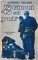 48 giorni sul Pack . Con 31 illustrazioni e 3 cartine geografiche