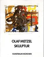 Olaf Metzel - SKULPTUR