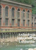 Archeologia industriale in Lombardia - Il territorio nord-occidentale