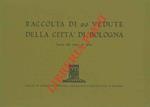 Raccolta di 20 vedute della città di Bologna. Incise dal 1820 al 1828