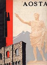 Aosta - Rivista della provincia Anno VI - edizione Straordinaria 1934