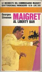 Georges Simenon: Maigret Al Liberty Bar - I° Ed. Le Inchieste N. 16