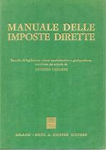 Manuale delle imposte dirette. Raccolta di legislazione, norme amministrative e giurisprudenza