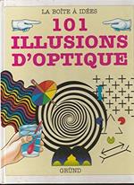 101 illusions d'optique : Des expériences et des trucages visuels surprenants