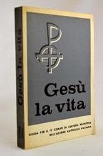 Gesù la vita: guida per il 4. corso di cultura religiosa dell'A.C.I