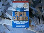 Supercarrier: An Inside Account of Life Aboard the World's Most Powerful Ship, the Uss John F. Kennedy