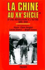 La Chine Au Xxeme. Tome 1, D'Une Révolution À L'Autre (1895-1949)