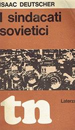 I sindacati sovietici: Il loro posto nella politica sovietica del lavoro