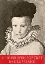 Drie Eeuwen Portret In Nederland. 1500-1800