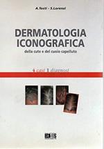 Dermatologia iconografica della cute e del cuoio capelluto