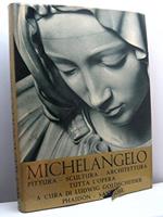 Michelangeolo. Pittura - scultura - architettura