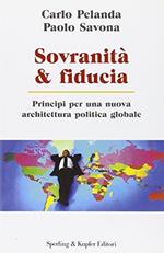 Sovranità & fiducia. Principi per una nuova architettura politica globale