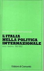 L' Italia nella politica internazionale anno decimo : 1981-1982