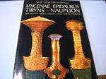 Mycenae - Epidaurus - Tiryns - Nauplion - Heraion of Argos - Argos - Asine - Lerna - Troezon