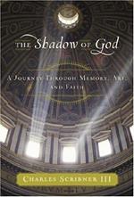 The Shadow of God: A Journey Through Memory, Art, And Faith