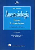 Anestesiologia - Manuale di autovalutazione - Materie fondamentali - 1