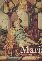 Maria la vita della vergine nella narrazione dei vangeli e nella tradizioni, attraverso i dipinti e i disegni dei massimi maestri italiani dei grandi secoli