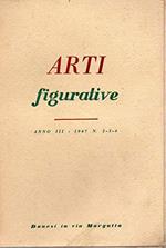 Arti figurative - rivista d'arte antica e moderna Anno III n. 2-3-4 aprile - dicembre ( 1947 )