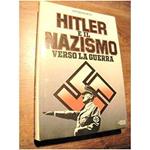 Hitler e il nazismo verso la guerra